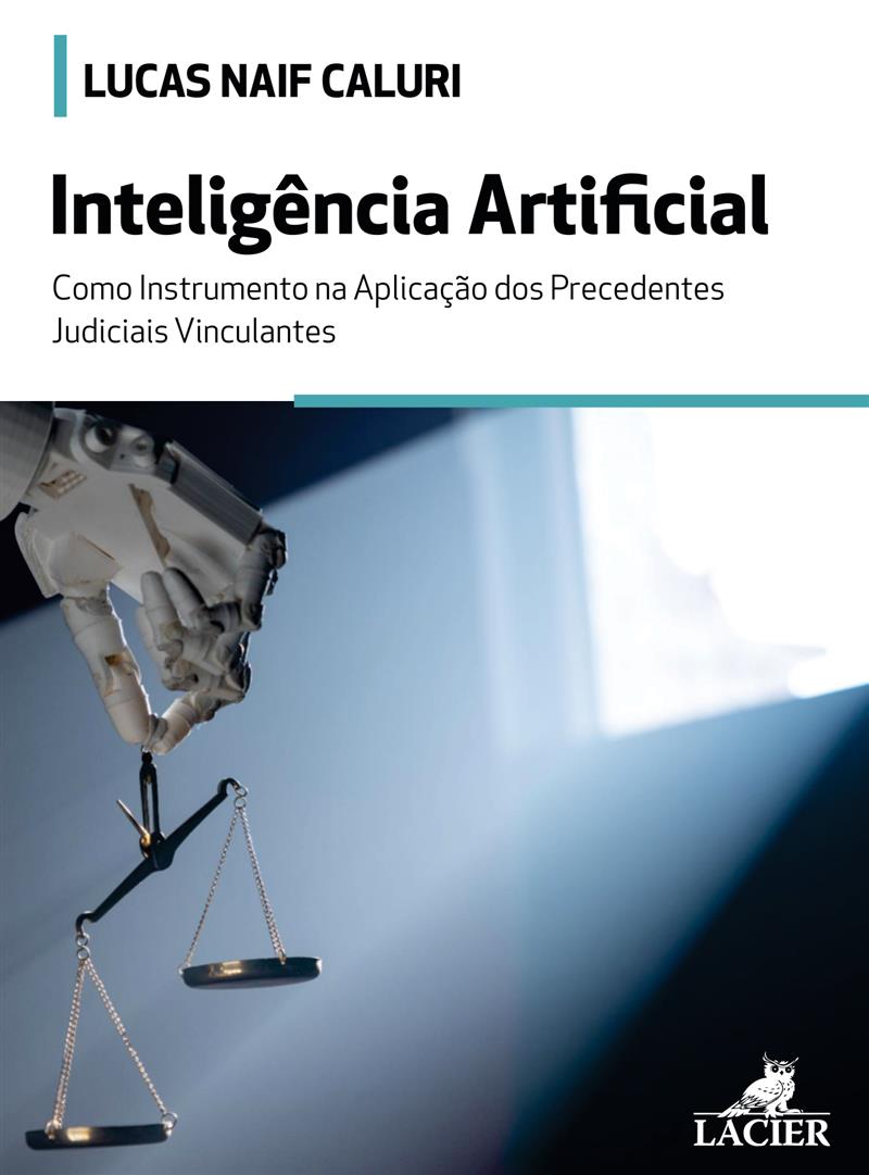 Inteligencia Artificial: Como Instrumento Na Aplicacao Dos Precedentes Judiciais Vinculantes