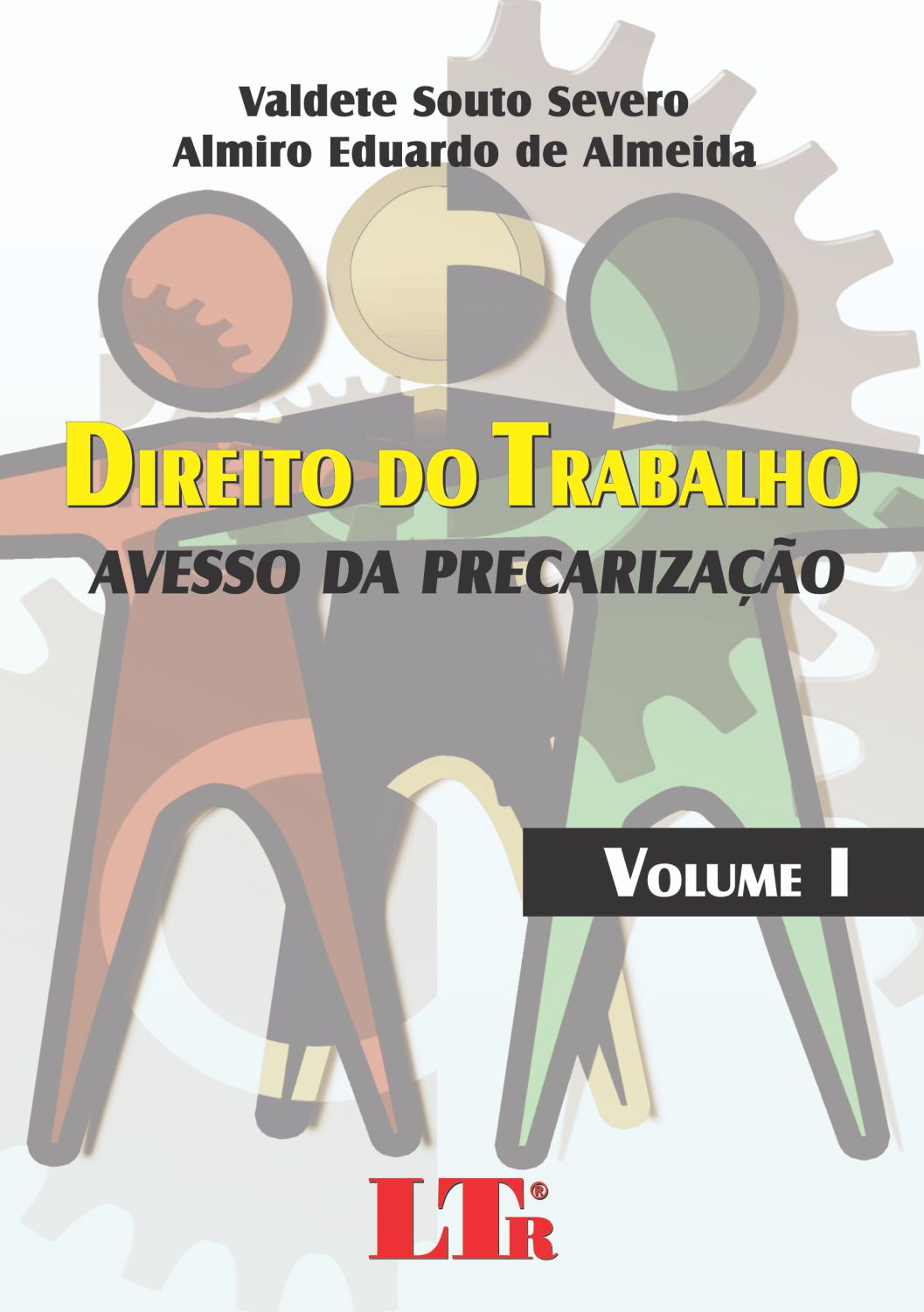 Direito Do Trabalho - Avesso Da Precarizacao - Vol. 1
