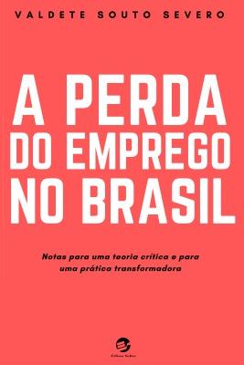 Perda Do Emprego No Brasil, A