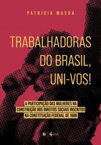 Trabalhadoras Do Brasil, Uni-vos!