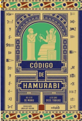 Codigo De Hamurabi: As Leis De Manu; Leis Das Doze Tabuas