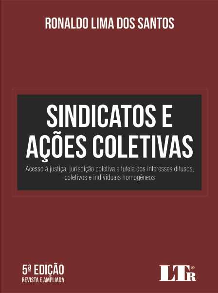 Sindicatos E Acoes Coletivas - Acesso A Justica, Jurisdicao Coletiva E Tute
