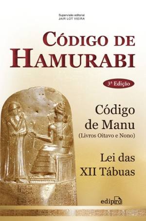 Codigo De Hamurabi - Codigo De Manu - Livros Oitavo E Nono - Lei Das Xii Ta