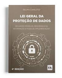 Lei Geral Da Proteção De Dados: Incluindo Modelos, Segurança Da Informação