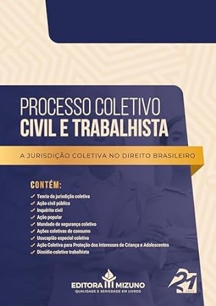 Processo Coletivo Civil E Trabalhista - A Jurisdicao Coletiva No Direito Brasileiro