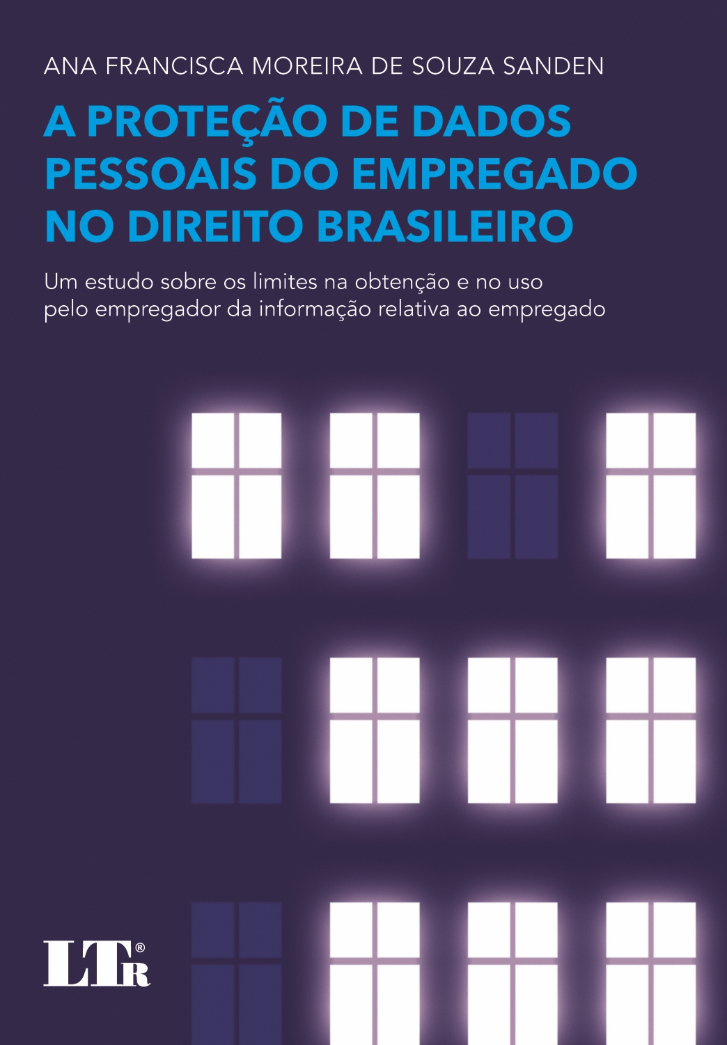 Protecao De Dados Pessoais Do Empregado No Direito Brasileiro, A - Um Estud