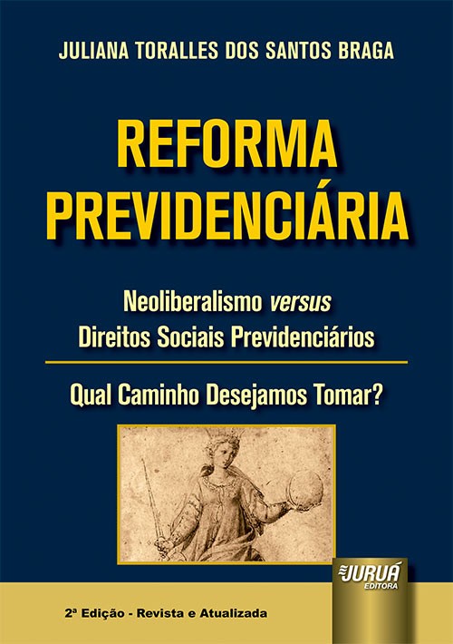 Reforma Previdenciaria - Neoliberalismo Versus Direitos Sociais Previdencia