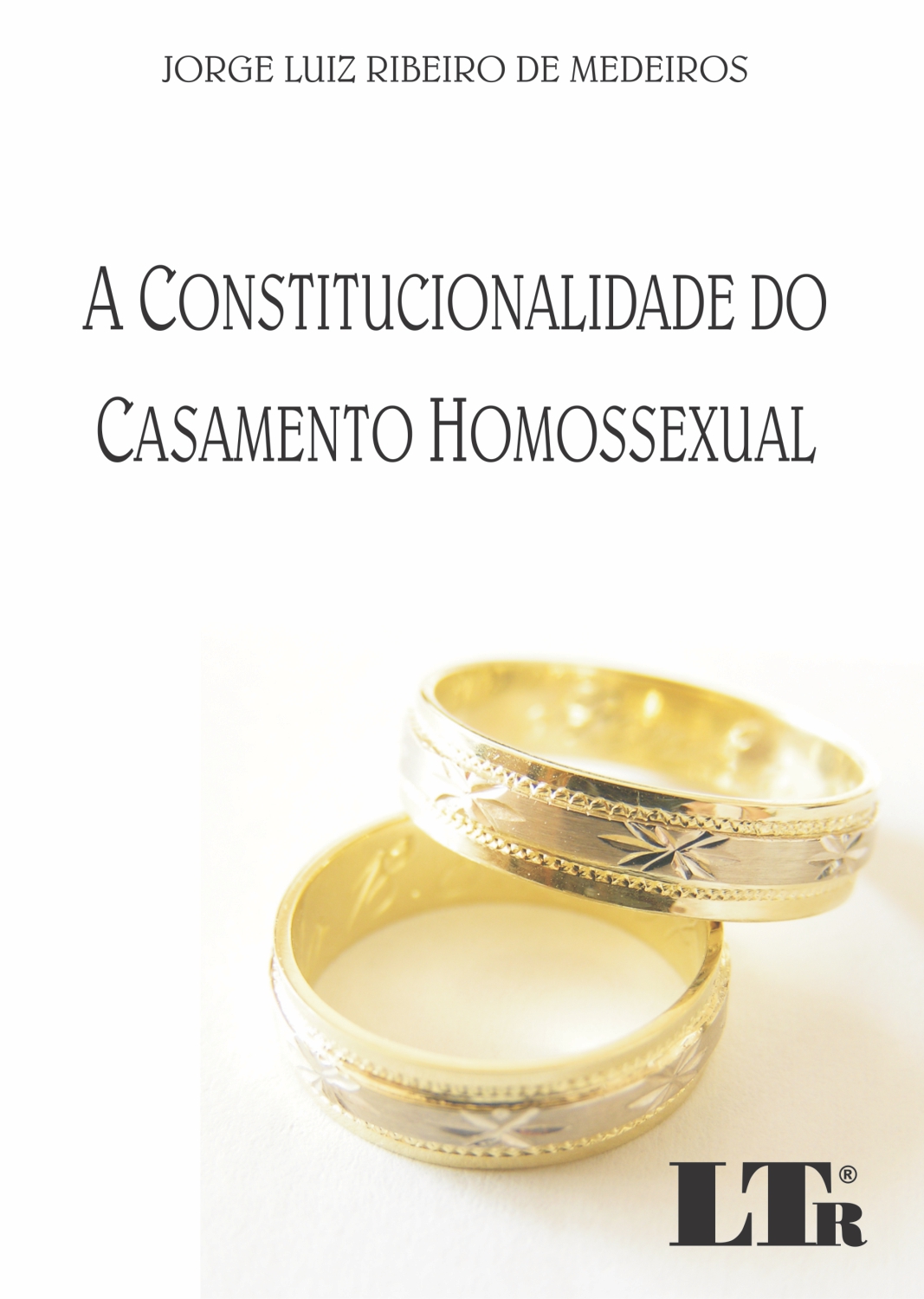 Constitucionalidade Do Casamento Homossexual, A