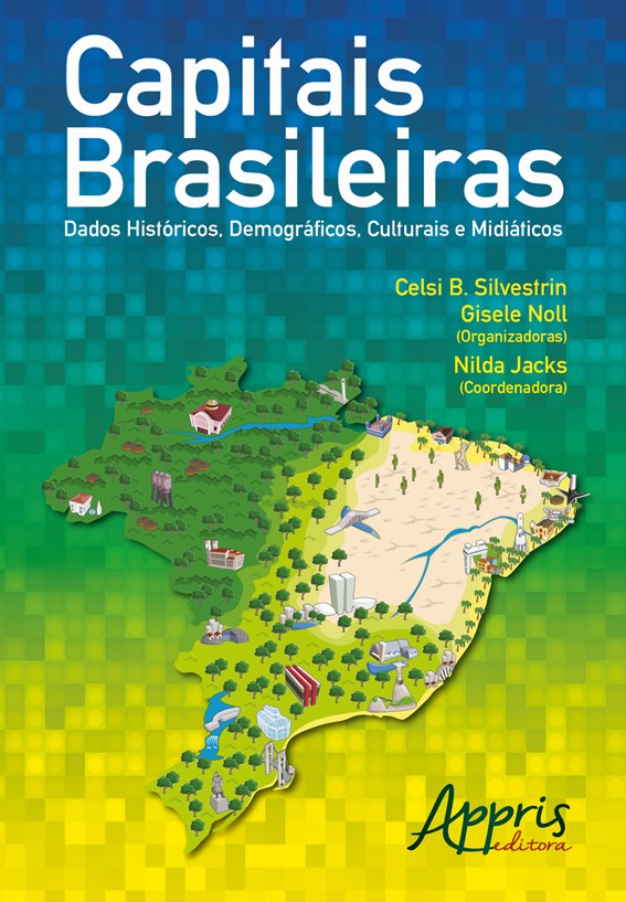 Capitais Brasileiras: Dados Historicos, Demograficos, Culturais E Midiatico